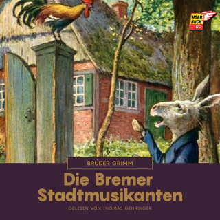 Brüder Grimm: Die Bremer Stadtmusikanten