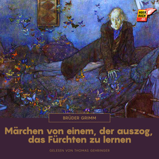 Brüder Grimm: Märchen von einem, der auszog, das Fürchten zu lernen