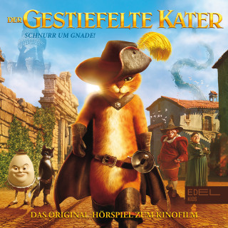 Der Gestiefelte Kater: Der gestiefelte Kater - Schnurr um Gnade (Das Original-Hörspiel zum Kinofilm)