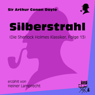 Sherlock Holmes: Silberstrahl (Die Sherlock Holmes Klassiker, Folge 13)
