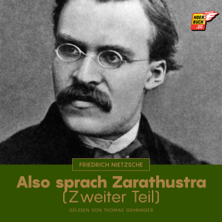 Friedrich Nietzsche: Also sprach Zarathustra (Zweiter Teil)