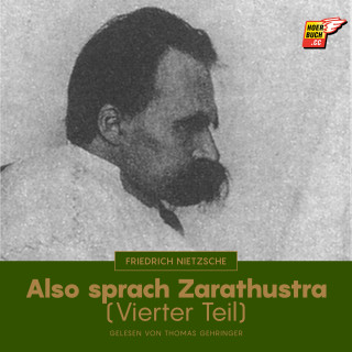 Friedrich Nietzsche: Also sprach Zarathustra (Vierter Teil)