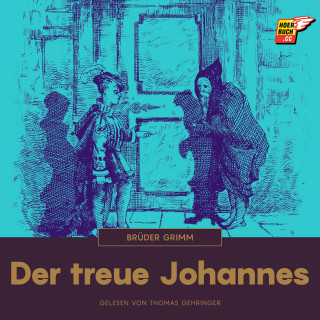 Brüder Grimm: Der treue Johannes