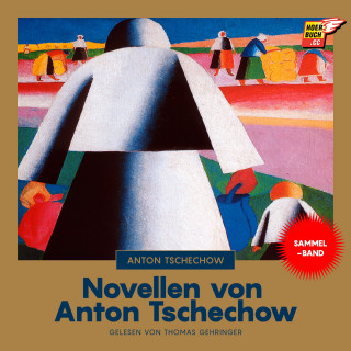 Anton Tschechow: Novellen von Anton Tschechow