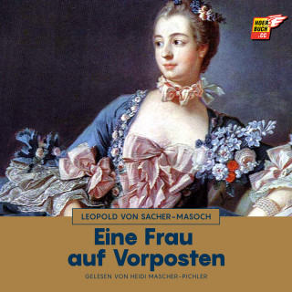 Leopold von Sacher-Masoch: Eine Frau auf Vorposten