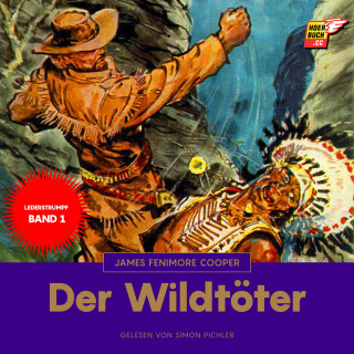 James Fenimore Cooper: Der Wildtöter