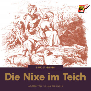 Brüder Grimm: Die Nixe im Teich