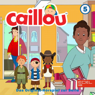 Caillou: Folge 5: Caillou und die Schultalentshow und weitere Geschichten (Das Original-Hörspiel zur Serie)
