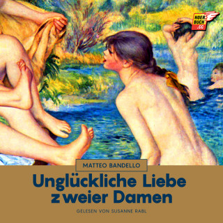 Matteo Bandello: Unglückliche Liebe zweier Damen