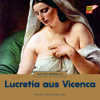 Matteo Bandello: Lucretia aus Vicenca