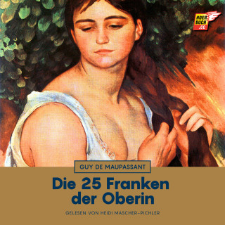 Guy de Maupassant: Die 25 Franken der Oberin