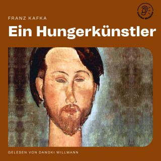 Franz Kafka: Ein Hungerkünstler