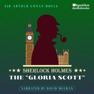 Sherlock Holmes: The "Gloria Scott"