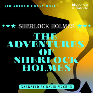 Sir Arthur Conan Doyle: The Adventures of Sherlock Holmes