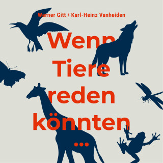 Werner Gitt, Karl-Heinz Vanheiden, CLV Hörbücher: Wenn Tiere reden könnten ...