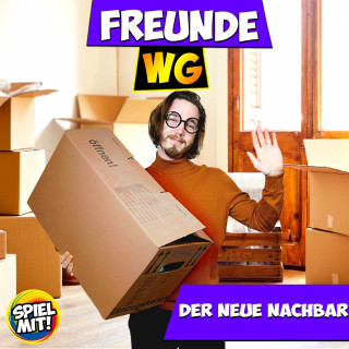 Freunde WG, Spiel mit mir: Der neue Nachbar