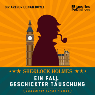 Sherlock Holmes, Sir Arthur Conan Doyle: Ein Fall geschickter Täuschung
