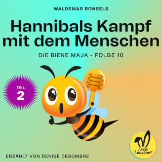 Die Biene Maja: Hannibals Kampf mit dem Menschen - Teil 2 (Die Biene Maja, Folge 10)