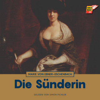 Marie von Ebner-Eschenbach: Die Sünderin