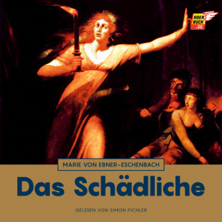 Marie von Ebner-Eschenbach: Das Schädliche