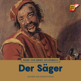 Marie von Ebner-Eschenbach: Der Säger