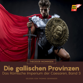 Theodor Mommsen: Die gallischen Provinzen