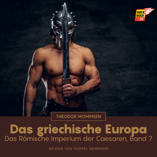 Theodor Mommsen: Das griechische Europa