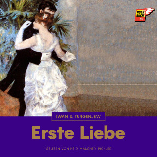 Iwan S. Turgenjew: Erste Liebe