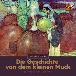 Wilhelm Hauff: Die Geschichte von dem kleinen Muck