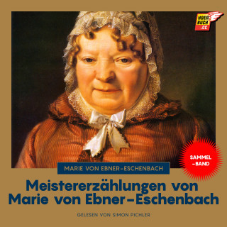 Marie von Ebner-Eschenbach: Meistererzählungen von Marie von Ebner-Eschenbach