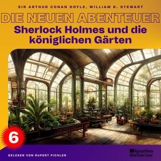 Sherlock Holmes: Sherlock Holmes und die königlichen Gärten (Die neuen Abenteuer, Folge 6)