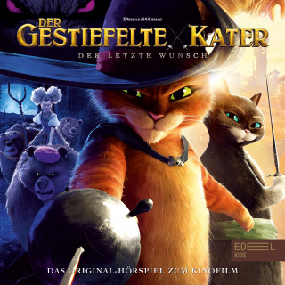 Der Gestiefelte Kater: Der gestiefelte Kater: Der letzte Wunsch (Das Original-Hörspiel zum Kinofilm)