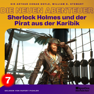 Sherlock Holmes: Sherlock Holmes und der Pirat aus der Karibik (Die neuen Abenteuer, Folge 7)