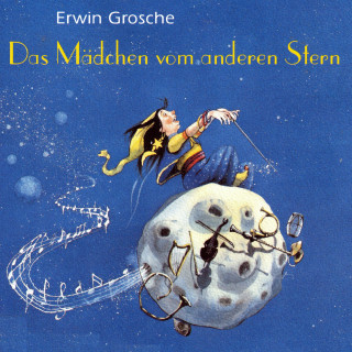 Erwin Grosche: Das Mädchen vom anderen Stern