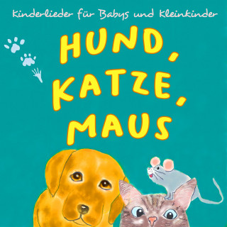 Stephen Janetzko, Kati Breuer, Sandra Lierz: Hund, Katze, Maus - Kinderlieder für Babys und Kleinkinder