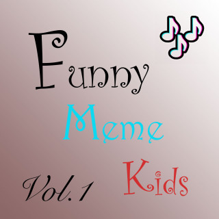 Funny Meme Kids: Funny Meme Kids , Vol. 1