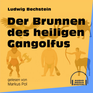 Ludwig Bechstein: Der Brunnen des heiligen Gangolfus