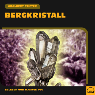 Adalbert Stifter: Bergkristall