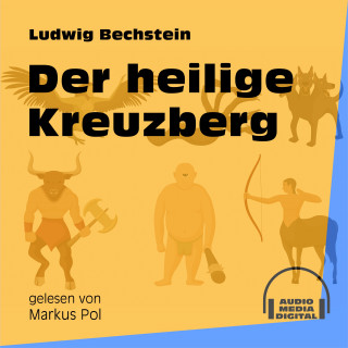 Ludwig Bechstein: Der heilige Kreuzberg