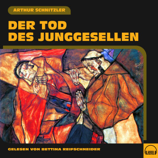 Arthur Schnitzler: Der Tod des Junggesellen