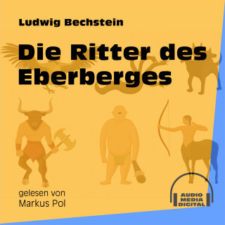 Ludwig Bechstein: Die Ritter des Eberberges