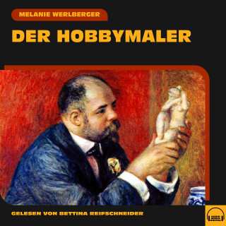Melanie Werlberger: Der Hobbymaler