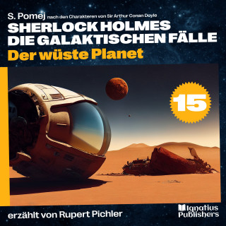 Sherlock Holmes: Der wüste Planet (Sherlock Holmes - Die galaktischen Fälle, Folge 15)