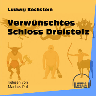 Ludwig Bechstein: Verwünschtes Schloss Dreistelz