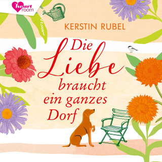 Kerstin Rubel, heartroom: Die Liebe braucht ein ganzes Dorf