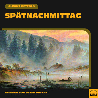 Alfons Petzold: Spätnachmittag