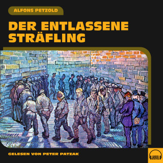 Alfons Petzold: Der entlassene Sträfling