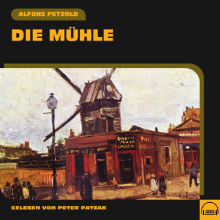 Alfons Petzold: Die Mühle