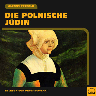 Alfons Petzold: Die polnische Jüdin