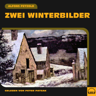 Alfons Petzold: Zwei Winterbilder